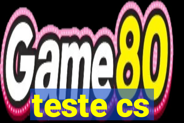 teste cs